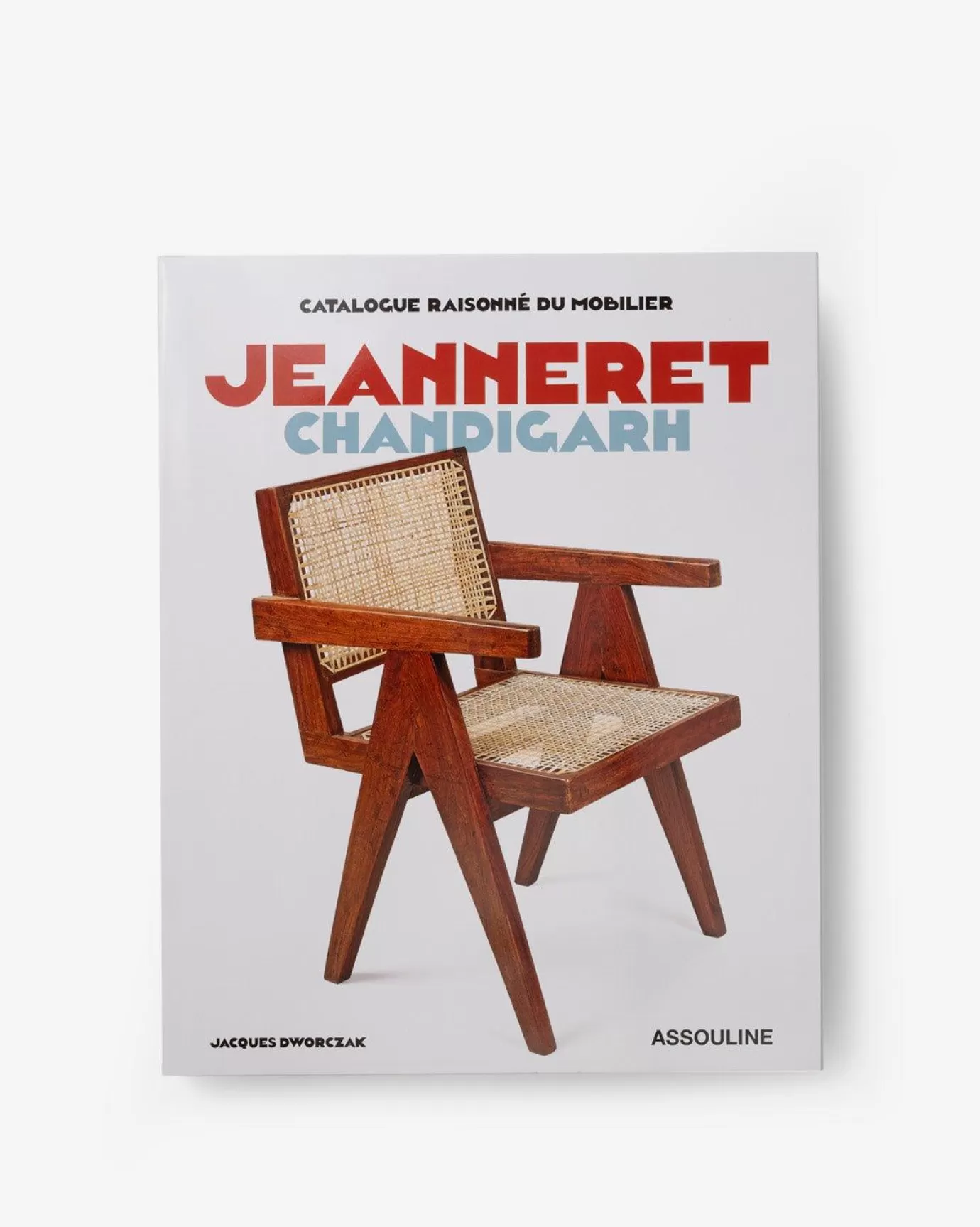 ASSOULINE Architecture & Design | Catalogue Raisonné du Mobilier: Jeanneret Chandigarh